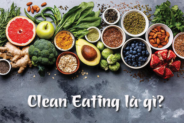 Chế độ ăn Eat Clean là gì?