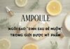 Tinh chất Ampoule là gì? Công dụng và cách dùng Ampoule cho từng loại da